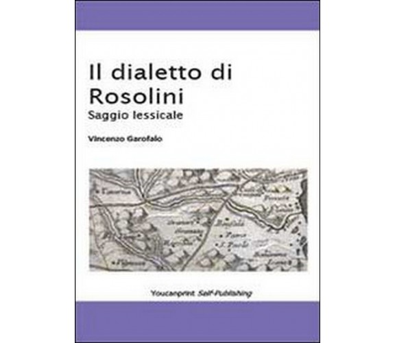 Il dialetto di Rosolini  di Vincenzo Garofalo,  2013,  Youcanprint