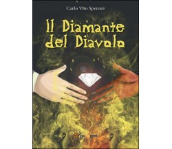 Il diamante del diavolo	 di Carlo Vito Speroni,  2016,  Youcanprint