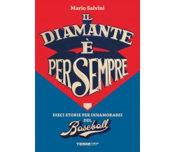 Il diamante è per sempre - Mario Salvini - Terre di mezzo, 2021