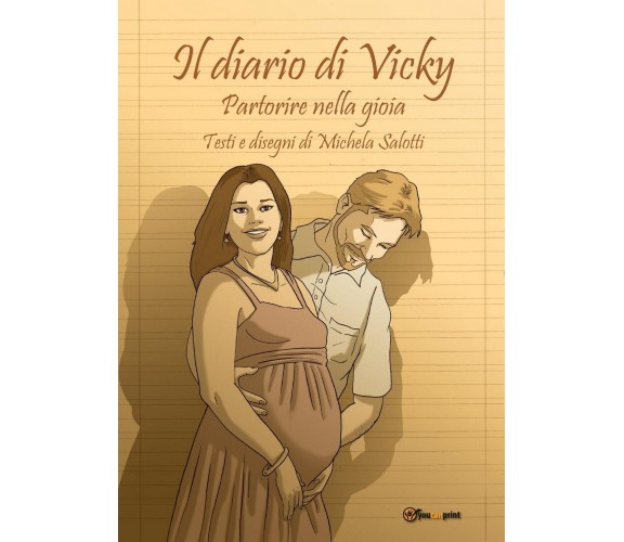 Il diario di Vicky. Partorire nella gioia, Michela Salotti,  2016,  Youcanprint