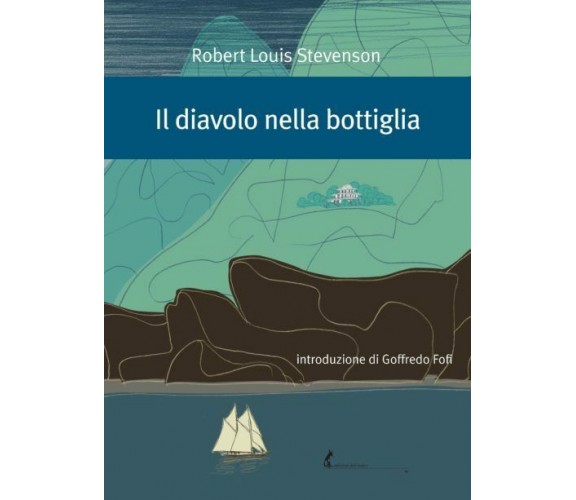 Il diavolo nella bottiglia di Robert Louis Stevenson,  2019,  Edizioni Dell’Asin