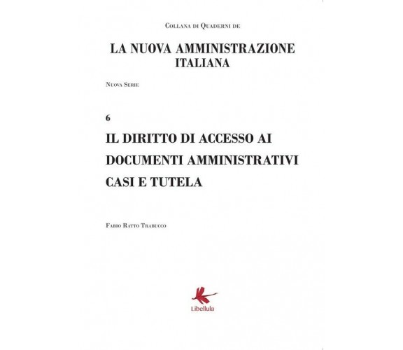 Il diritto di accesso ai documenti amministrativi casi e tutela Nuova Serie di F