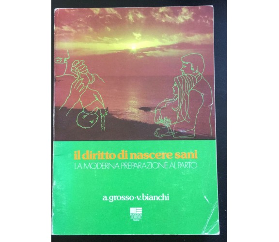 Il diritto di nascere sani - Grosso, Bianchi,  Maggioli Editore - P