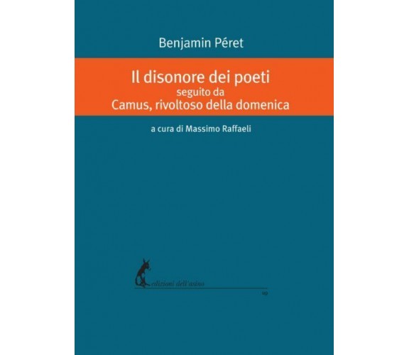 Il disonore dei poeti seguito da Camus, rivoltoso della domenica di Benjamin Pér