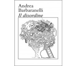 Il disordine	 di Andrea Barbaranelli,  2016,  Youcanprint