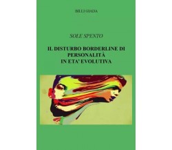 Il disturbo borderline di personalità in età evolutiva di Giada Billi, 2023, 