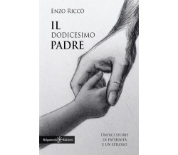 Il dodicesimo padre. Undici storie di paternità e un epilogo di Enzo Riccò, 20