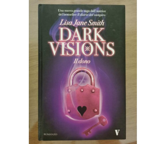 Il dono, Dark visions - L.J. Smith - Newton - 2010 - AR