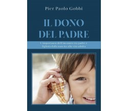 Il dono del padre. L’importanza dell’incontro tra padre e figlio/a,dalla nascita