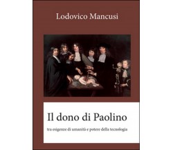 Il dono di Paolino	 di Lodovico Mancusi,  2015,  Youcanprint