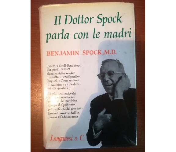 Il dottor Spock parla con le madri - Benjamin Spock - Longanesi & C. - 1965 - M