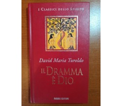 Il dramma è Dio - David Maria Turoldo - Fabbri - 1997 - M