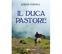 Il duca pastore	 di Efrem Verona,  2020,  Youcanprint