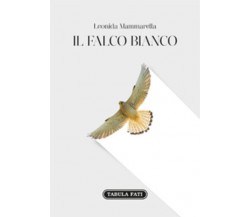 Il falco bianco di Leonida Mammarella,  2018,  Tabula Fati