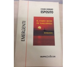 Il faro buio di Gallipoli - Cosimo G. Esposito,  1998,  Gruppo Edicom 