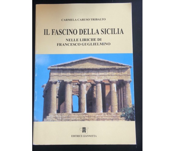 Il fascino della Sicilia - Carmela Caruso Tribalto,  Editrice Giannotta - P