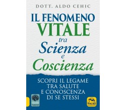 Il fenomeno vitale tra scienza e coscienza. Scopri il legame tra salute e conosc