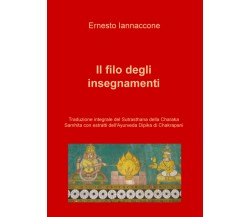 Il filo degli insegnamenti - Ernesto Iannaccone - ilmiolibro, 2020