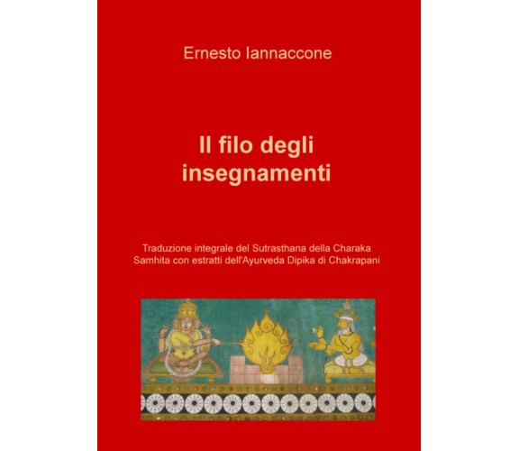 Il filo degli insegnamenti - Ernesto Iannaccone - ilmiolibro, 2020