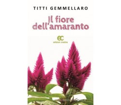 Il fiore dell'amaranto di Titti Gemmellaro - Edizioni Creativa,2015