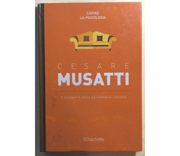 Il fondatore della psicoanalisi italiana di Cesare Musatti,  2016,  Hachette