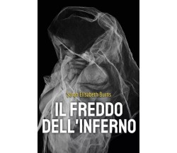 Il freddo dell’Inferno di Sarah Elisabeth Burns,  2022,  Youcanprint