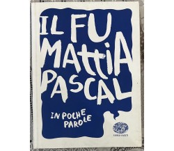 Il fu Mattia Pascal In poche parole di Davide Morosinotto, 2016, Einaudi Rag