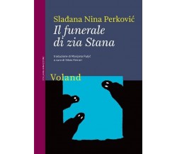 Il funerale di zia Stana di Sladjana Nina Perkovic, 2024, Voland