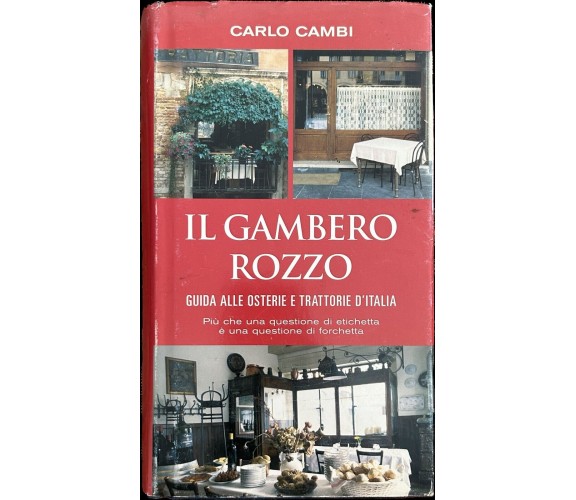 Il gambero rozzo. Guida alle osterie e trattorie d’Italia di Carlo Cambi, 2005