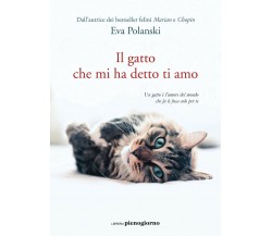 Il gatto che mi ha detto ti amo di Eva Polanski,  2021,  Indipendently Publishe