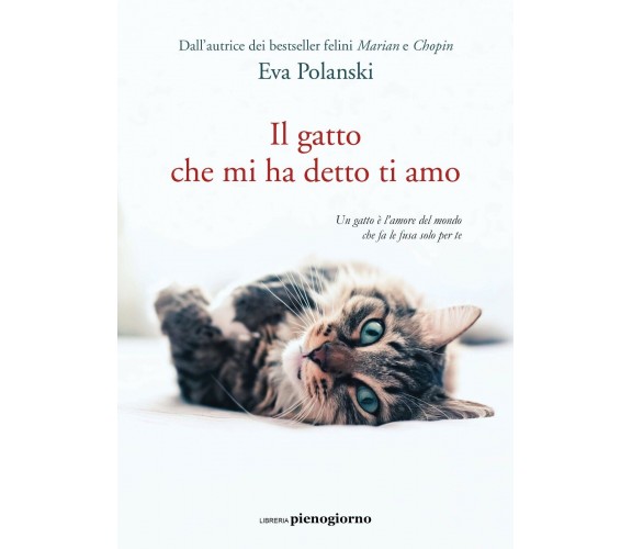 Il gatto che mi ha detto ti amo di Eva Polanski,  2021,  Indipendently Publishe