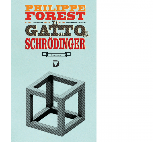 Il gatto di Schrödinger di Philippe Forest - Del vecchio editore, 2014