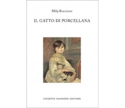 Il gatto di porcellana di Milly Bracciante,  2012,  Maimone Editore