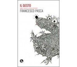 Il gesto. Giano: idea di fili senza spessore	 di Francesco Pasca,  2011,  Lupo