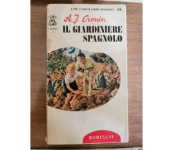 Il giardiniere spagnolo - A.J. Cronin - Bompiani - 1966 - AR