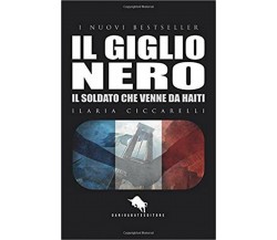 Il giglio nero	 di Ilaria Ciccarelli,  2018,  How2