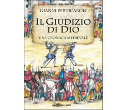 Il giudizio di Dio	 di Gianni Perticaroli,  2014,  Youcanprint