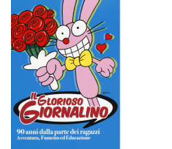 Il glorioso Giornalino. 90 anni dalla parte dei ragazzi - AA.VV. - Comicon, 2014