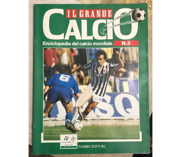 Il grande calcio. Enciclopedia del calcio mondiale n. 3 di Aa.vv.,  1988,  Fabbr