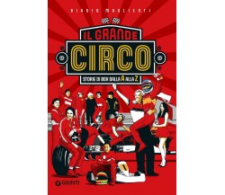 Il grande circo. Storie di box dalla A alla Z -  Biagio Maglienti - Giunti, 2022