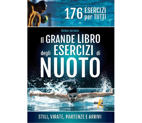 Il grande libro degli esercizi di nuoto - Guzman -Elika, 2019