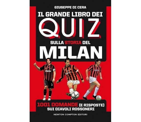 Il grande libro dei quiz sulla storia del Milan - Giuseppe Di Cera - 2021