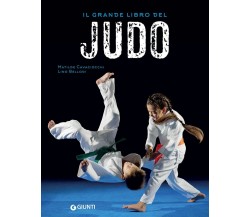 Il grande libro del judo - Matilde Cavaciocchi, Lino Bellodi - Giunti, 2021