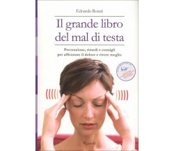 Il grande libro del mal di testa. Prevenzione, rimedi e consigli per affrontare 