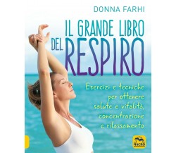 Il grande libro del respiro. Esercizi e tecniche per ottenere salute e vitalità,