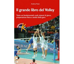 Il grande libro del volley - Andrea Pozzi - Elika, 2005