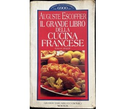 Il grande libro della cucina francese di Auguste Escoffier, 1996, Newton Com