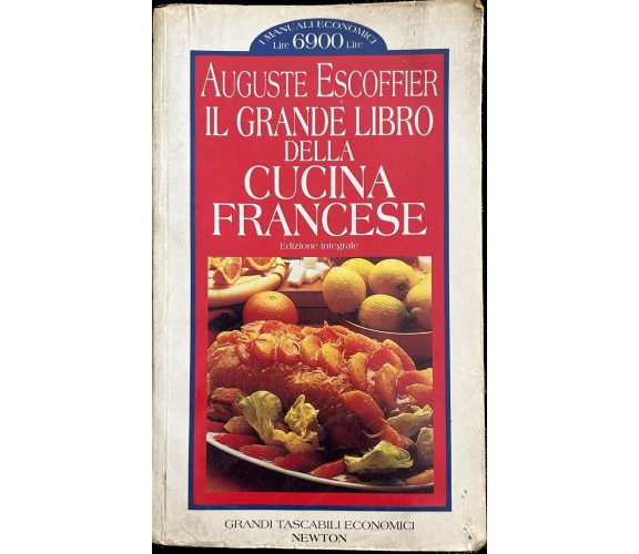 Il grande libro della cucina francese di Auguste Escoffier, 1996, Newton Com