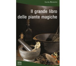 Il grande libro delle piante magiche -  Laura Rangoni - Xenia, 2017