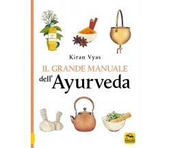 Il grande manuale dell’ayurveda di Kiran Vyas,  2021,  Macro Edizioni